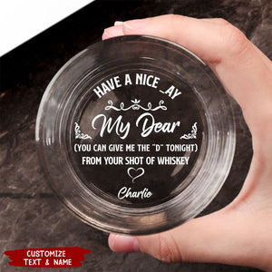 Have A Nice Day I'll Give You The D Later - Personalized Engraved Whiskey Glass