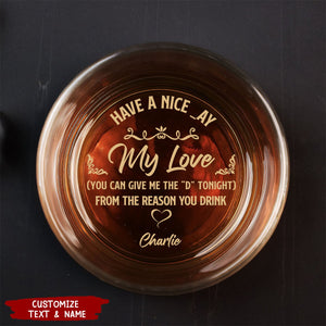 Have A Nice Day I'll Give You The D Later - Personalized Engraved Whiskey Glass