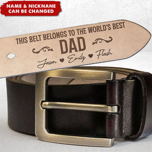 This Belt Belongs To The World's Best Dad - Personalized Engraved Leather Belt