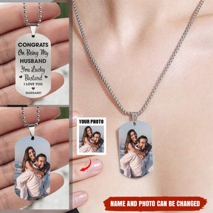 Congrats On Being My Husband You Lucky - Personalized Photo Tag Necklace