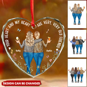 Your Heart And My Heart Are Very Old Friends - Bestie Personalized Custom Heart Glass Ornament