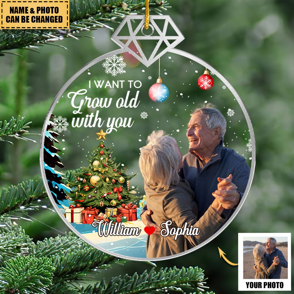 I Want To Grow Old With You - Couple Personalized Photo Ornament - Acrylic Custom Shaped - Christmas Gift For Husband Wife, Anniversary