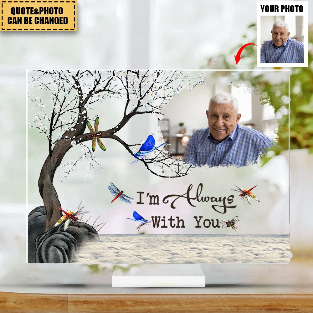 I'm Always With You - Personalized Dragonfly Acrylic Photo Plaque