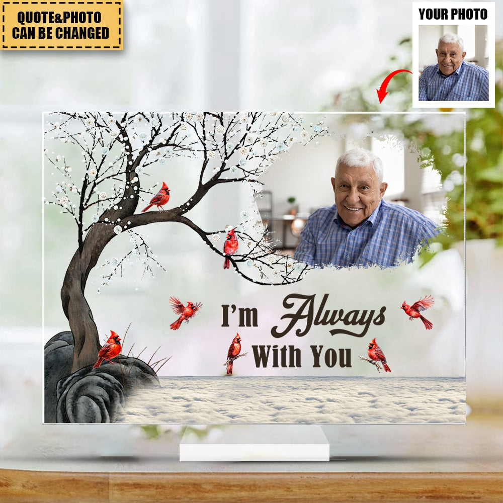 I'm Always With You - Personalized Cardinal Acrylic Photo Plaque