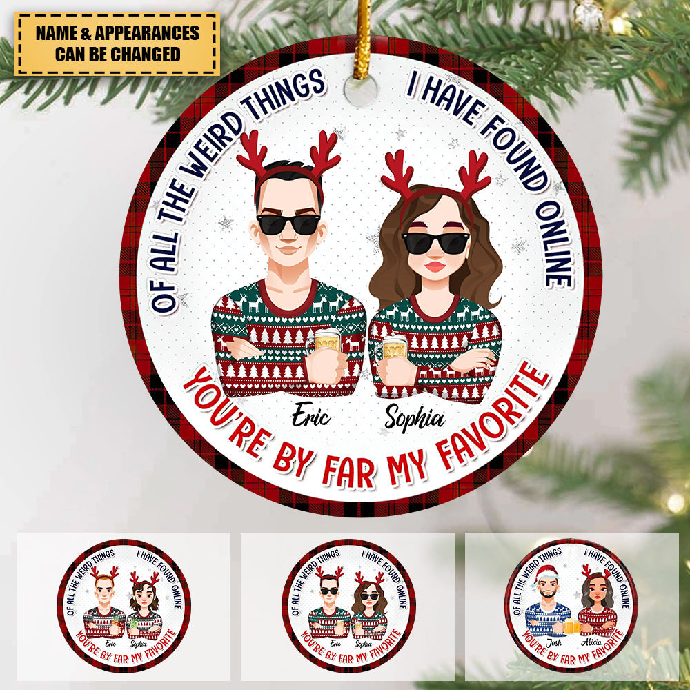 You Are By Far My Favourite - Personalized Custom Ceramic Ornament - Christmas Gift For Couple, Wife, Husband